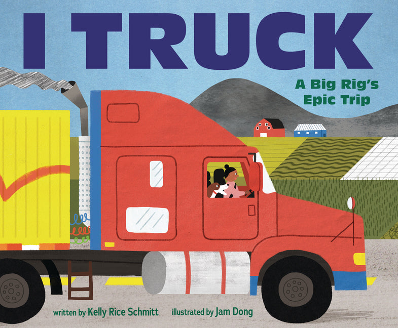 Book cover for I Truck: A Big Rig's Epic Trip