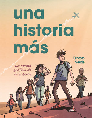 Book cover for Una Historia Más (Just Another Story): Un Relato Gráfico de Migración (a Graphic Migration Account)