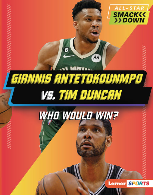 Book cover for Giannis Antetokounmpo vs. Tim Duncan: Who Would Win?