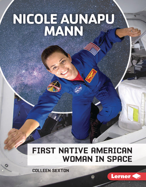 Book cover for Nicole Aunapu Mann: First Native American Woman in Space