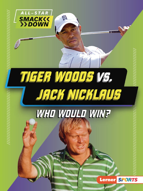 Book cover for Tiger Woods vs. Jack Nicklaus: Who Would Win?
