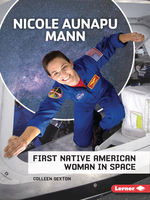 Book cover for Nicole Aunapu Mann: First Native American Woman in Space