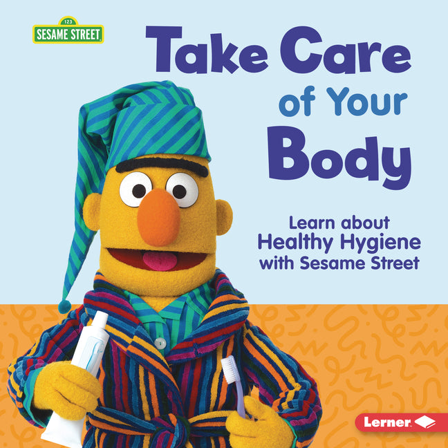 Book cover for Take Care of Your Body: Learn about Healthy Hygiene with Sesame Street (R)