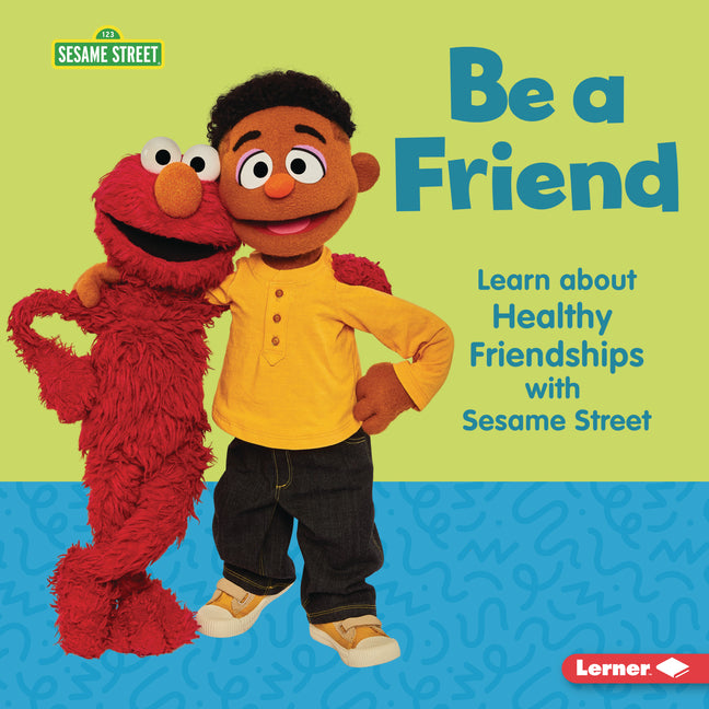 Book cover for Be a Friend: Learn about Healthy Friendships with Sesame Street (R)