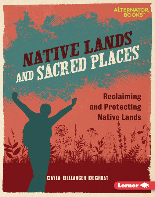 Book cover for Native Lands and Sacred Places: Reclaiming and Protecting Native Lands