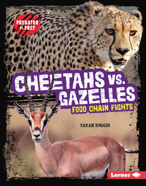 Book cover for Cheetahs vs. Gazelles: Food Chain Fights