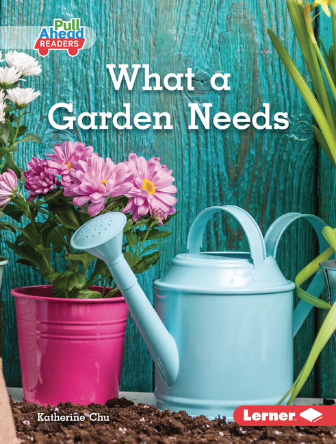 Book cover for What a Garden Needs