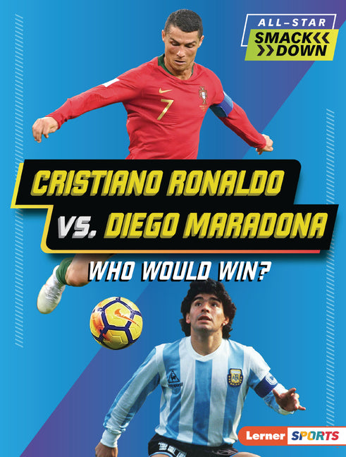 Book cover for Cristiano Ronaldo vs. Diego Maradona: Who Would Win?