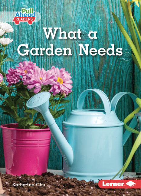 Book cover for What a Garden Needs