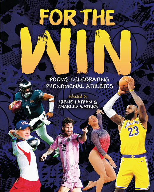 Book cover for For the Win: Poems Celebrating Phenomenal Athletes