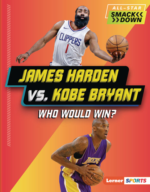 Book cover for James Harden vs. Kobe Bryant: Who Would Win?
