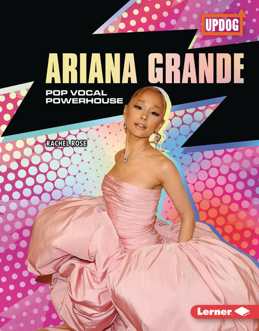 Book cover for Ariana Grande: Pop Vocal Powerhouse