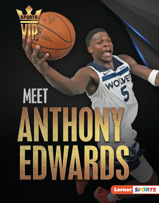 Book cover for Meet Anthony Edwards: Minnesota Timberwolves Superstar