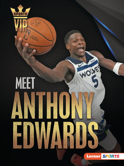 Book cover for Meet Anthony Edwards: Minnesota Timberwolves Superstar