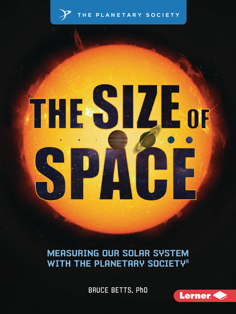 Book cover for Size of Space: Measuring Our Solar System with the Planetary Society (R)