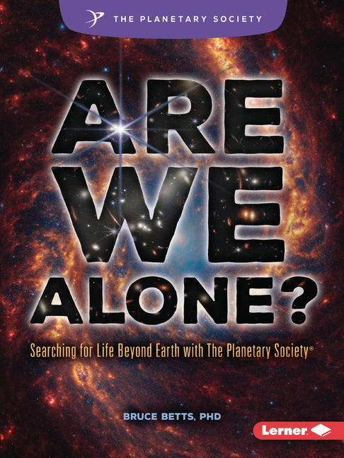 Book cover for Are We Alone?: Searching for Life Beyond Earth with the Planetary Society (R)
