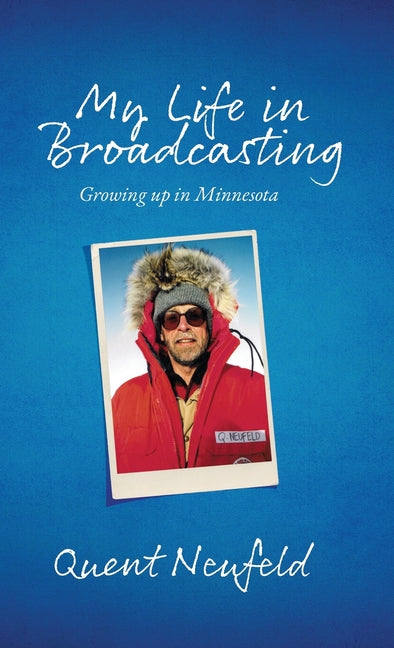 Book cover for My Life in Broadcasting: Growing up in Minnesota