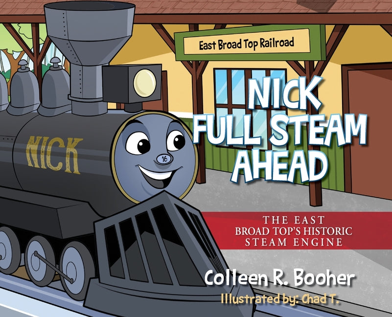 Book cover for Nick Full Steam Ahead: The East Broad Top's Historic Steam Engine