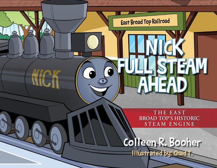 Book cover for Nick Full Steam Ahead: The East Broad Top's Historic Steam Engine