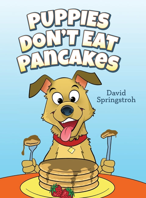 Book cover for Puppies Don't Eat Pancakes