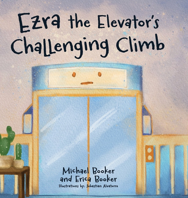 Book cover for Ezra the Elevator's Challenging Climb