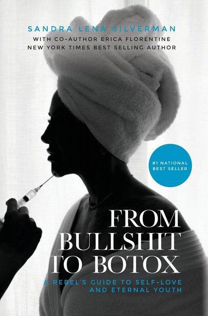 Book cover for From Bullshit to Botox: A Rebel's Guide to Self-Love and Eternal Youth