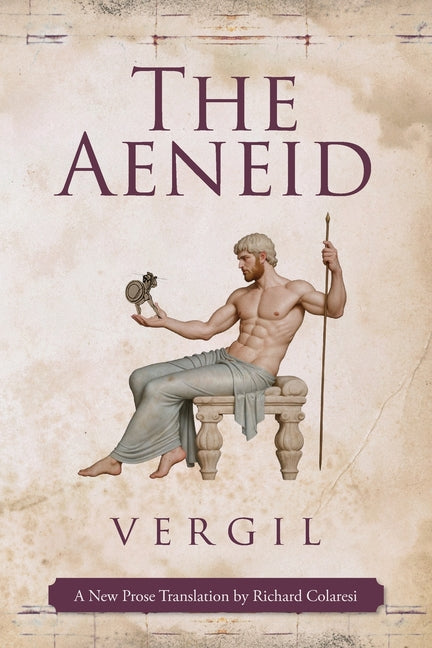 Book cover for Aeneid: A New Prose Translation by Richard Colaresi