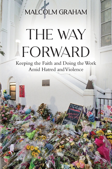 Book cover for Way Forward: Keeping the Faith and Doing the Work Amid Hatred and Violence