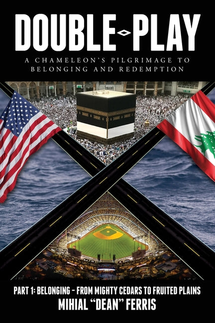 Book cover for Double-Play: A Chameleon's Pilgrimage to Belonging and Redemption Part 1: Belonging- From Mighty Cedars to Fruited Plains