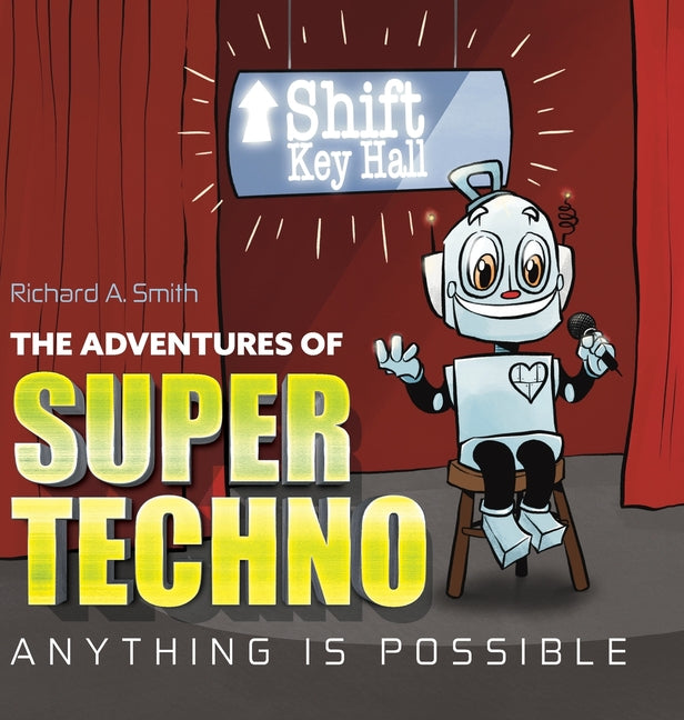 Book cover for Adventures of Super Techno: Anything is possible!
