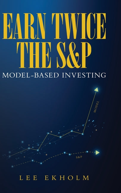Book cover for Earn Twice the S&P: Model-based Investing