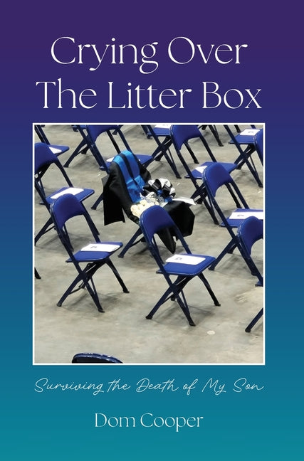 Book cover for Crying Over The Litter Box: Surviving the Death of My Son