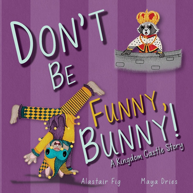 Book cover for Don't Be Funny, Bunny!: A Kingdom Castle Story