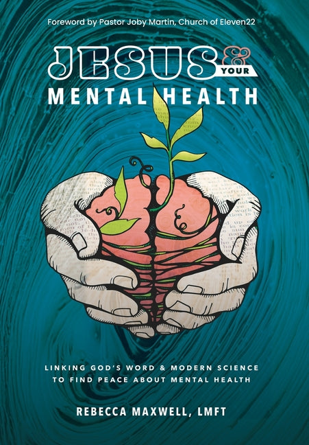 Book cover for Jesus & Your Mental Health: Linking God's Word and Modern Science to Find Peace about Mental Health