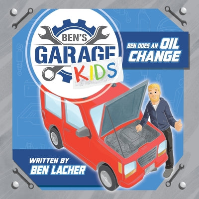 Book cover for Ben's Garage Kids: Ben does an oil change
