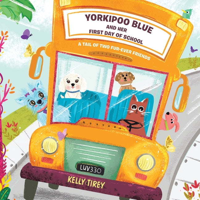Book cover for Yorkipoo Blue and her First Day of School: A tail of two fur-ever friends