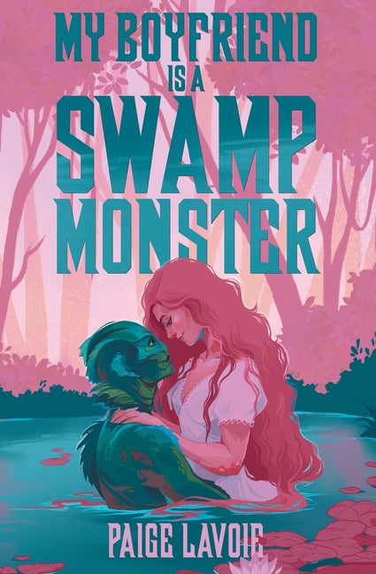 Book cover for My Boyfriend Is a Swamp Monster
