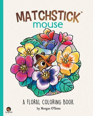 Book cover for Matchstick Mouse: A Floral Coloring Book