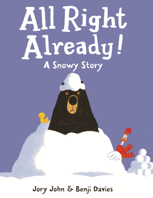 Book cover for All Right Already!: A Snowy Story