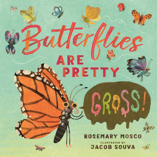 Book cover for Butterflies Are Pretty... Gross!