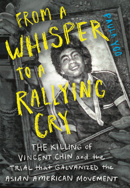 Book cover for From a Whisper to a Rallying Cry: The Killing of Vincent Chin and the Trial That Galvanized the Asian American Movement