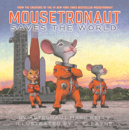 Book cover for Mousetronaut Saves the World: Based on a (Partially) True Story