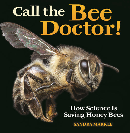 Book cover for Call the Bee Doctor: How Science Is Saving Honey Bees