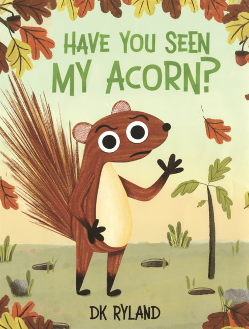 Book cover for Have You Seen My Acorn?