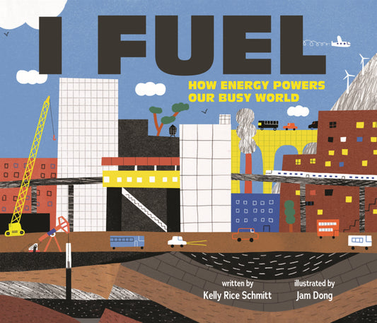 Book cover for I Fuel: How Energy Powers Our Busy World