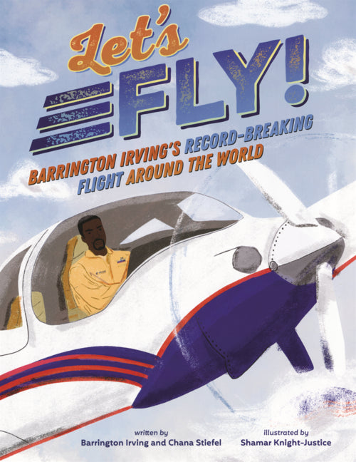 Book cover for Let's Fly!: Barrington Irving's Record-Breaking Flight Around the World