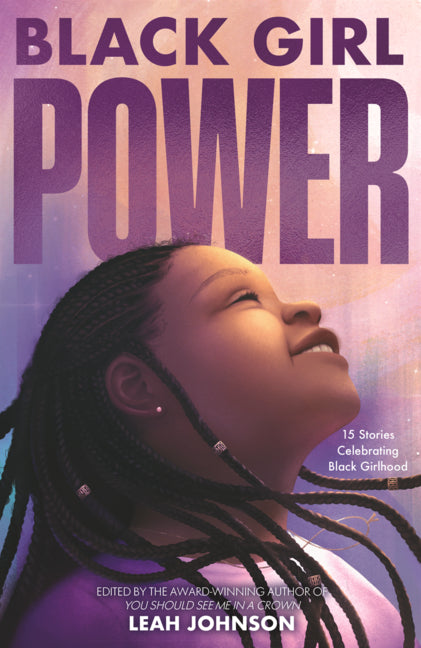 Book cover for Black Girl Power: 15 Stories Celebrating Black Girlhood