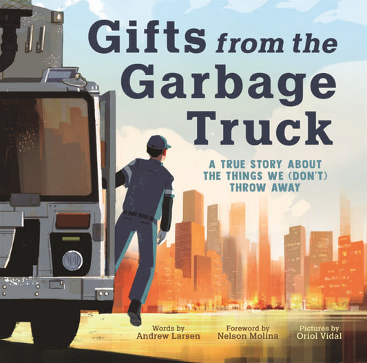Book cover for Gifts from the Garbage Truck: A True Story about the Things We (Don't) Throw Away