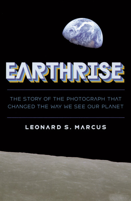 Book cover for Earthrise: The Story of a Photograph That Changed the Way We See Our Planet