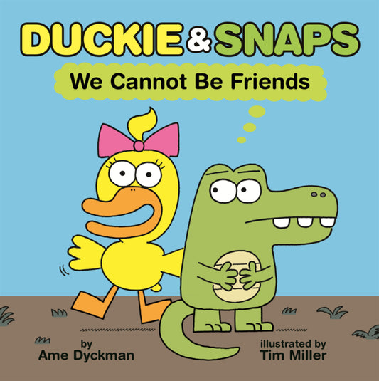Book cover for Duckie & Snaps: We Cannot Be Friends